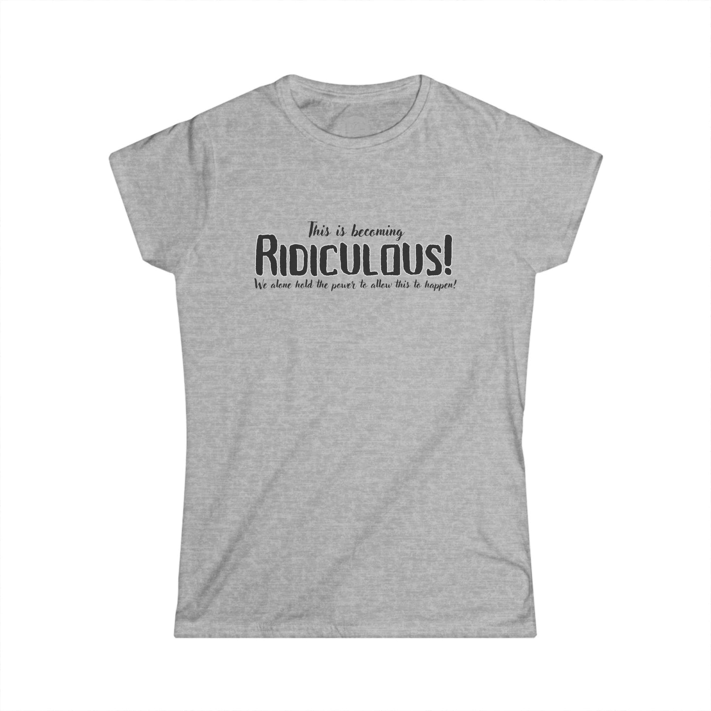 Ridiculous Softstyle Tee