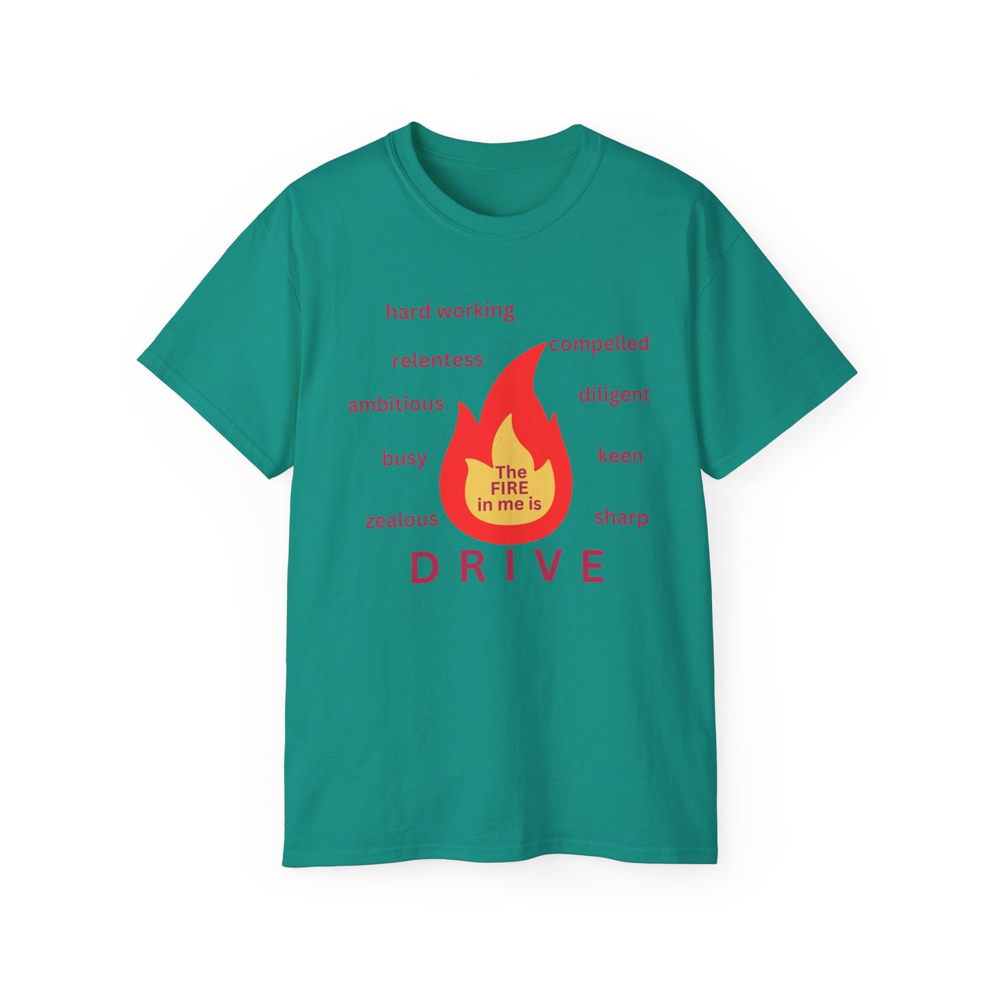 Unisex Ultra Cotton Tee - "The Fire in Me is Drive"