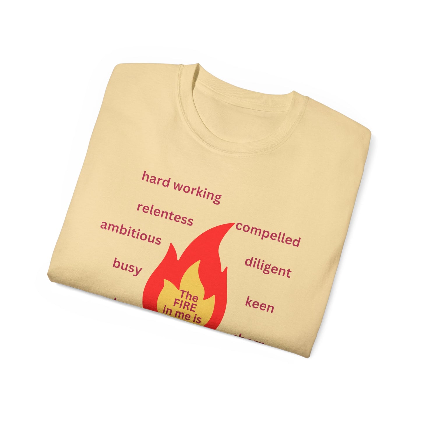 Unisex Ultra Cotton Tee - "The Fire in Me is Drive"