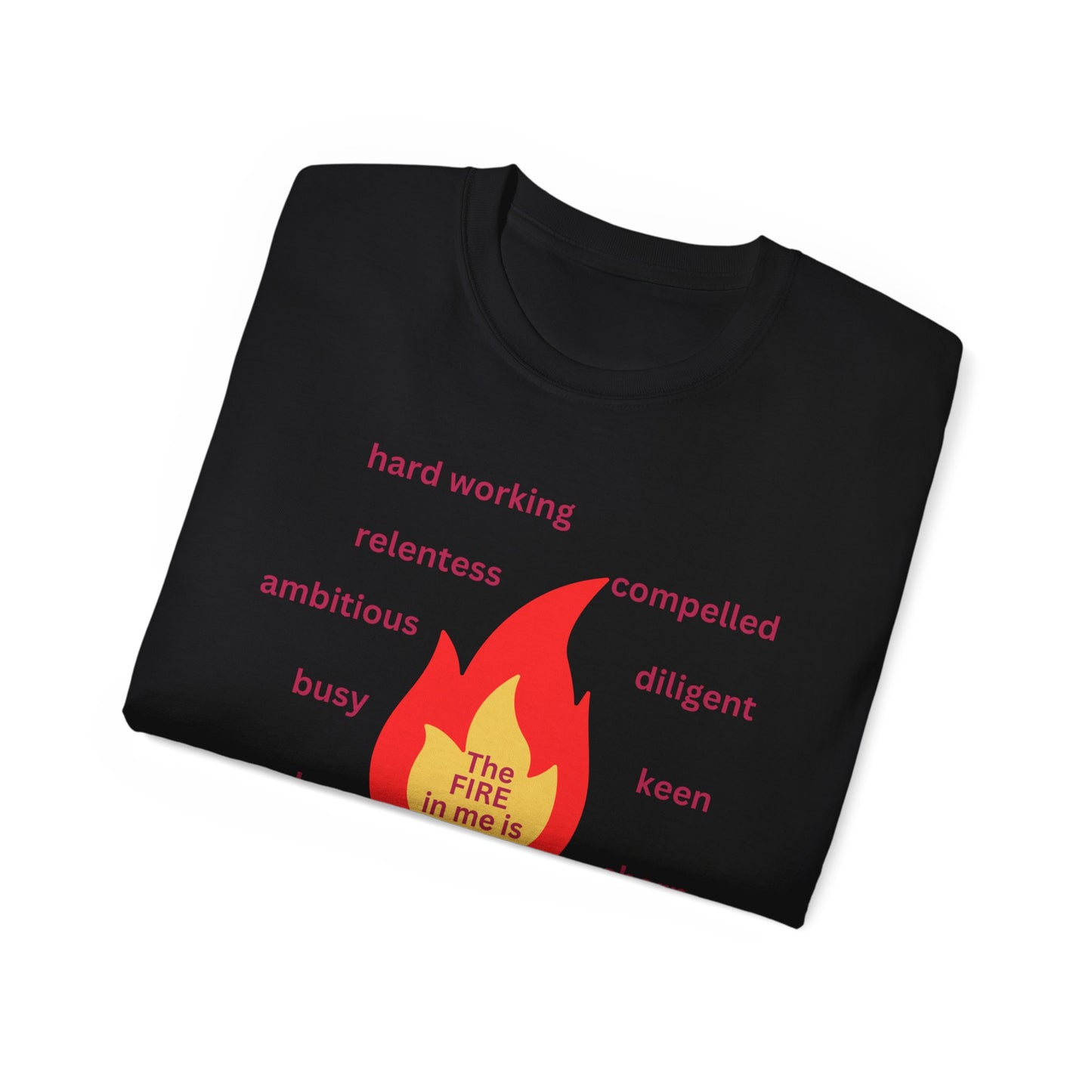 Unisex Ultra Cotton Tee - "The Fire in Me is Drive"