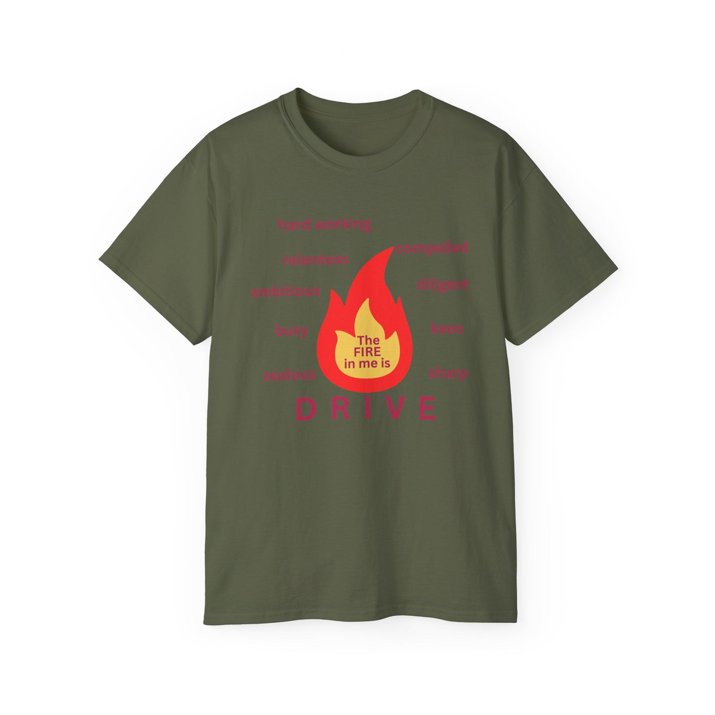 Unisex Ultra Cotton Tee - "The Fire in Me is Drive"