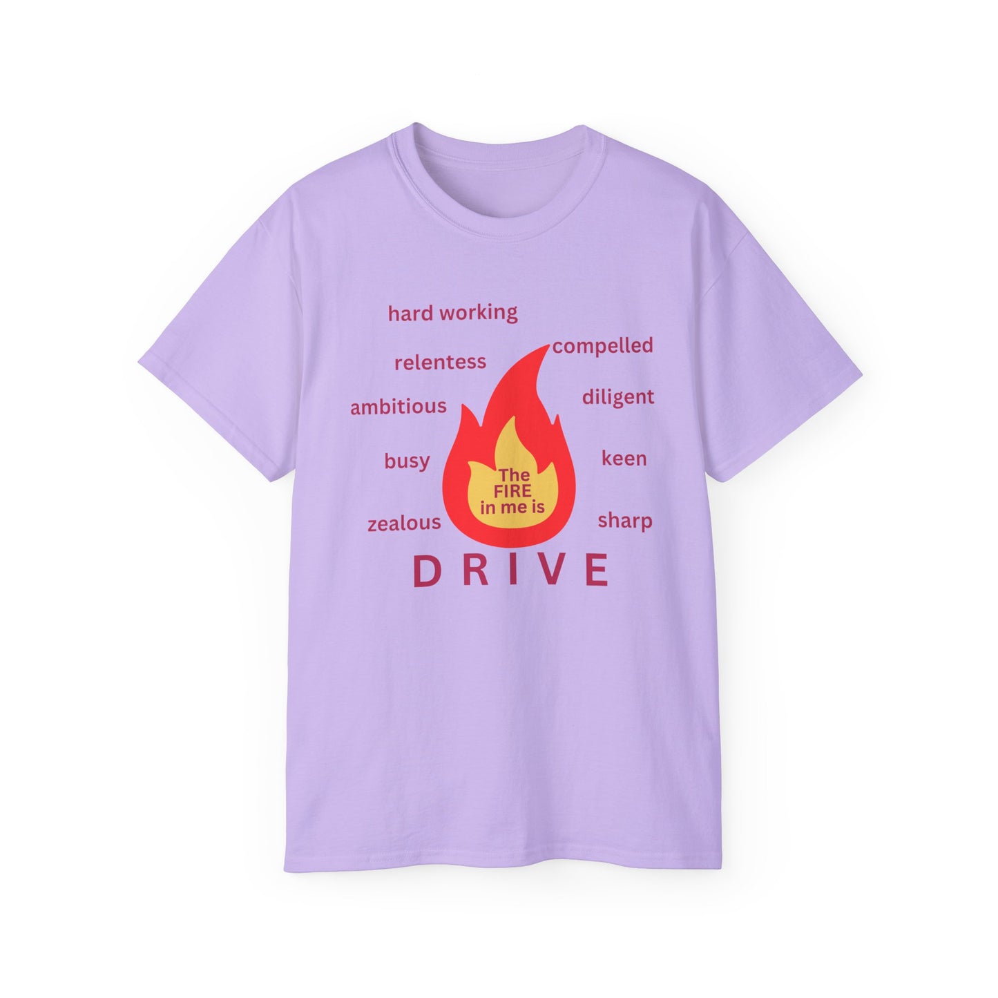 Unisex Ultra Cotton Tee - "The Fire in Me is Drive"