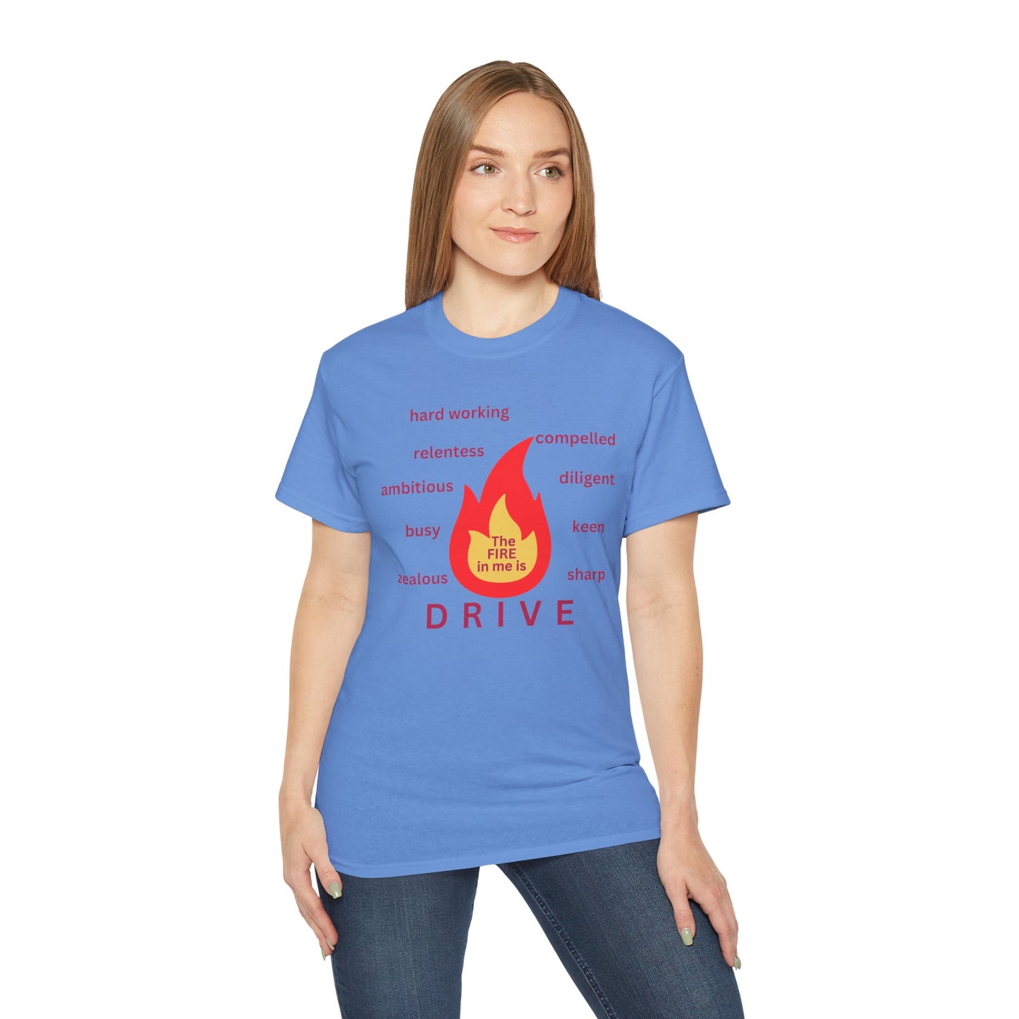 Unisex Ultra Cotton Tee - "The Fire in Me is Drive"