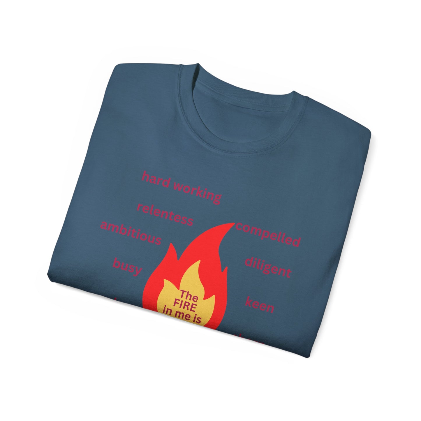 Unisex Ultra Cotton Tee - "The Fire in Me is Drive"