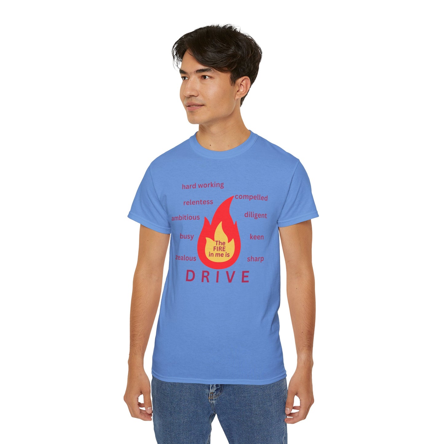 Unisex Ultra Cotton Tee - "The Fire in Me is Drive"