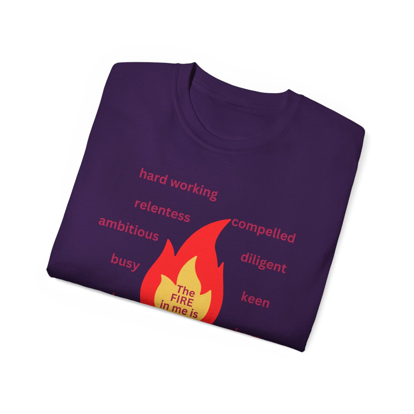 Unisex Ultra Cotton Tee - "The Fire in Me is Drive"