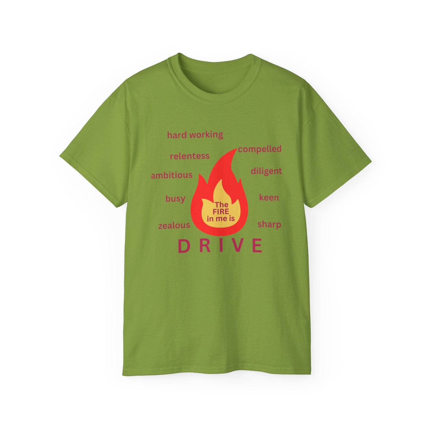 Unisex Ultra Cotton Tee - "The Fire in Me is Drive"