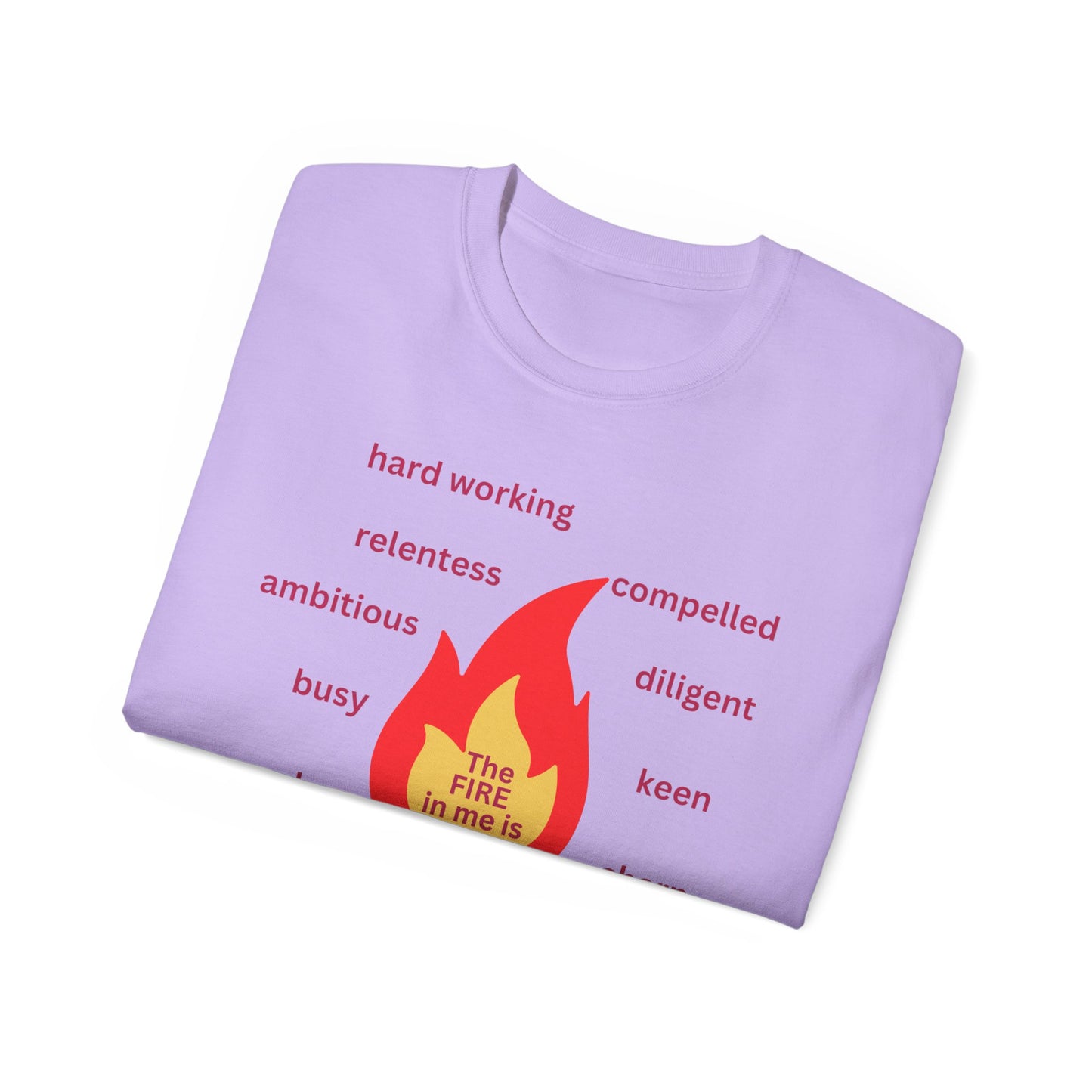 Unisex Ultra Cotton Tee - "The Fire in Me is Drive"