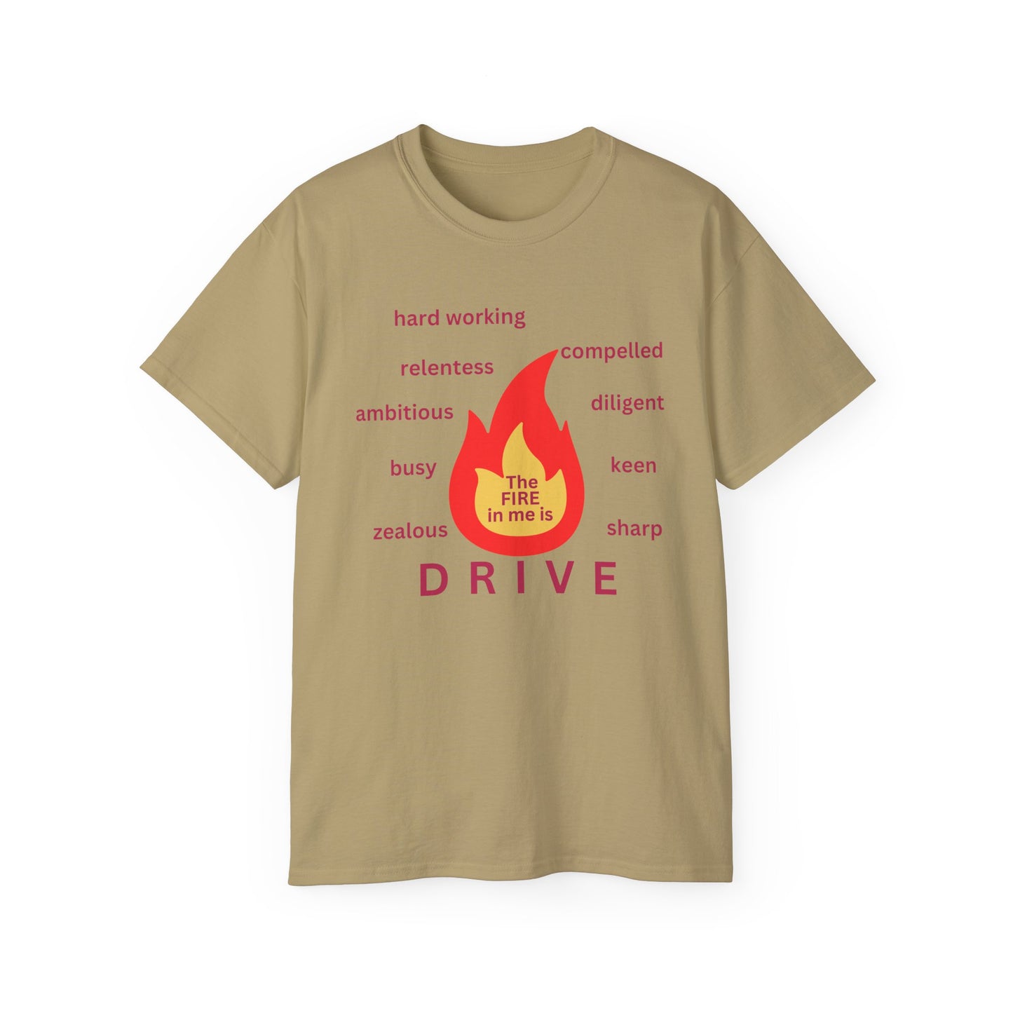 Unisex Ultra Cotton Tee - "The Fire in Me is Drive"