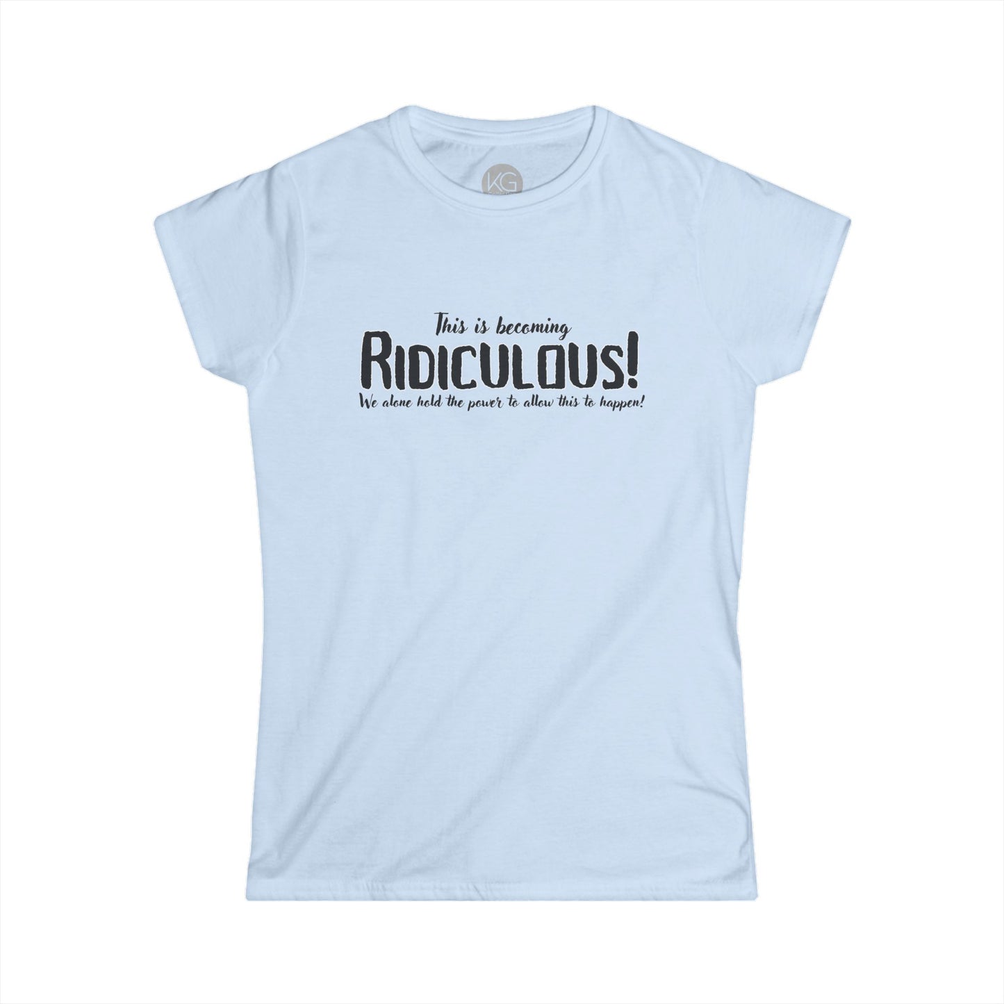 Ridiculous Softstyle Tee