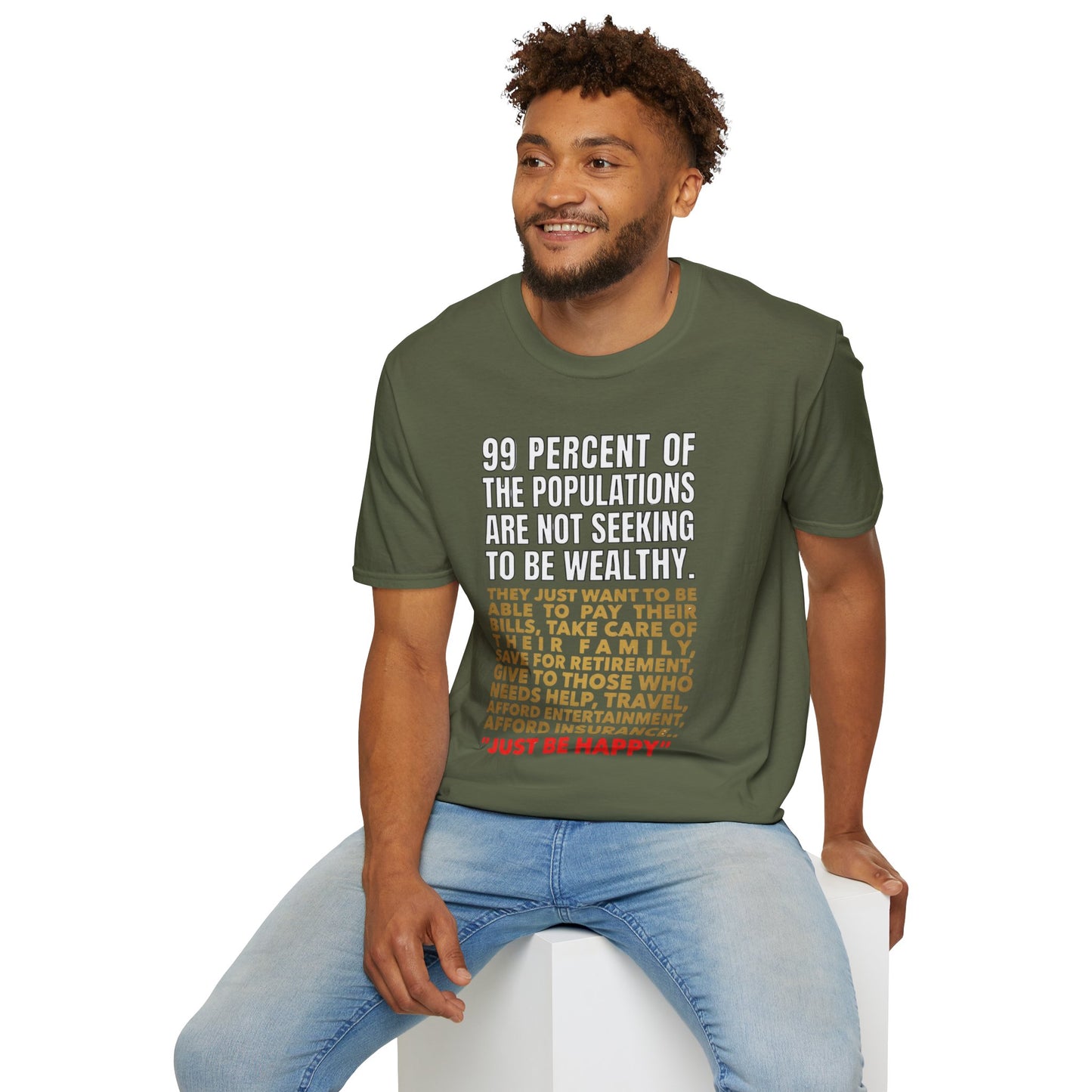 T-Shirt — “99 Percent…Just Be Happy” Inspirational Quote Tee