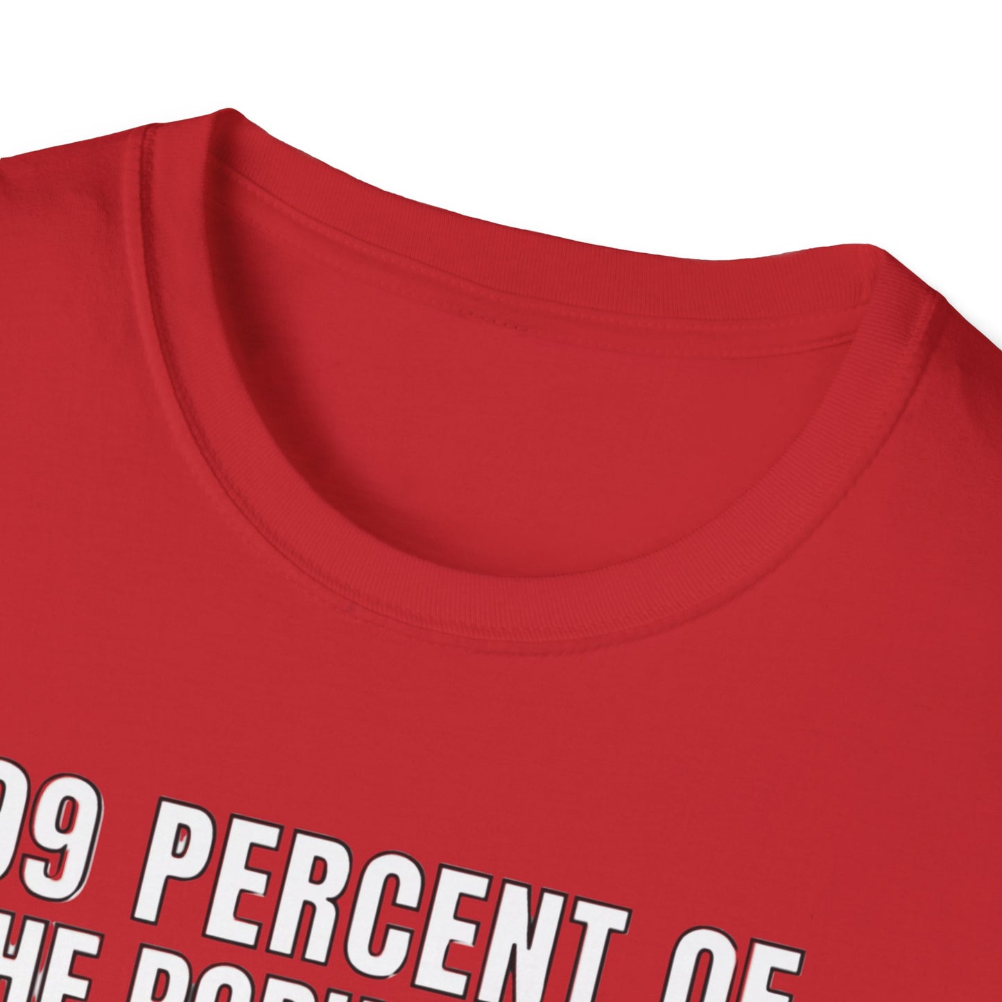 T-Shirt — “99 Percent…Just Be Happy” Inspirational Quote Tee