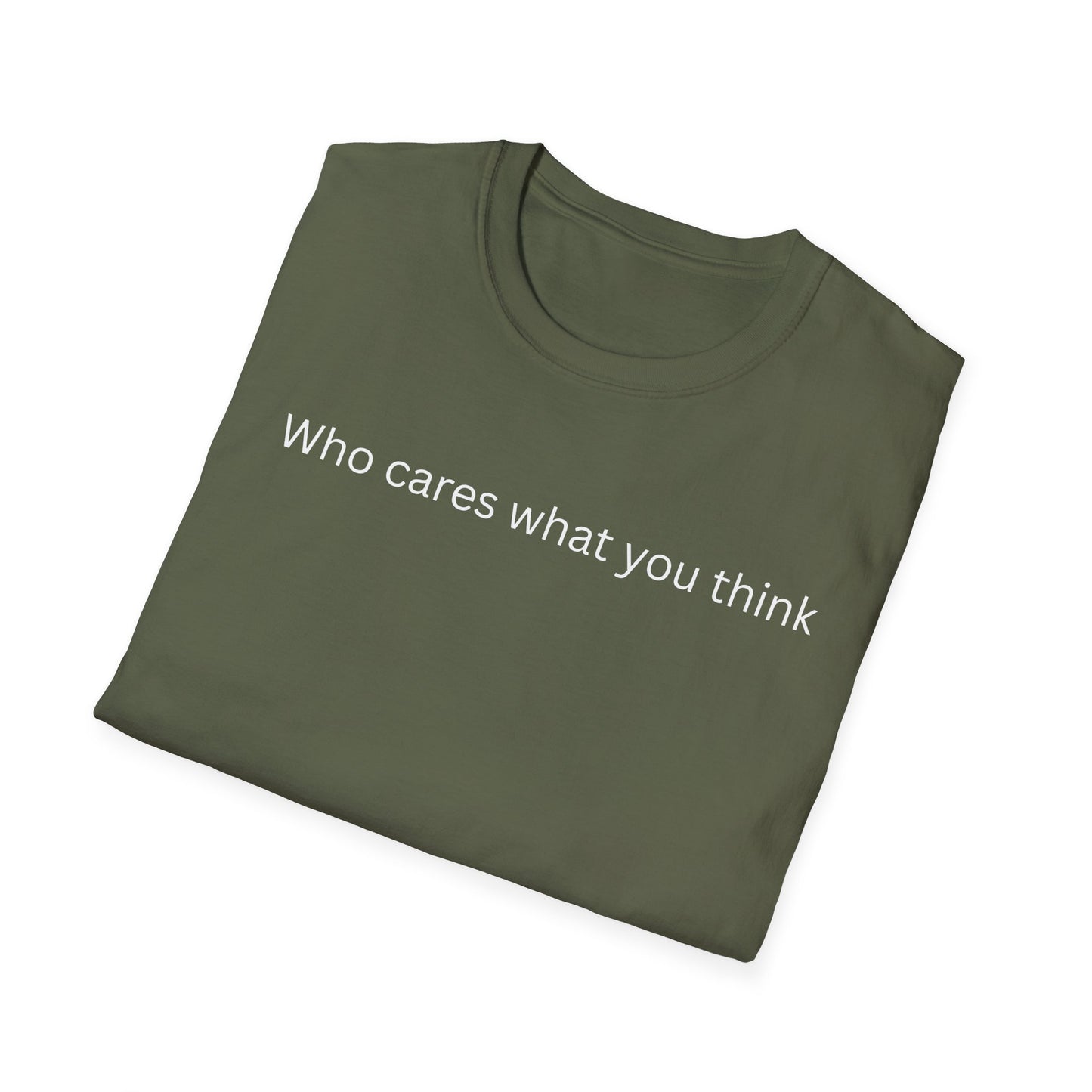 Who Care What You Think  T Shirt