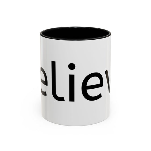 BELIEVE Coffee Mug (11, 15oz)