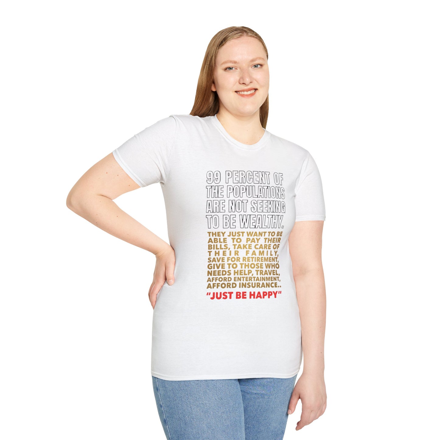 T-Shirt — “99 Percent…Just Be Happy” Inspirational Quote Tee