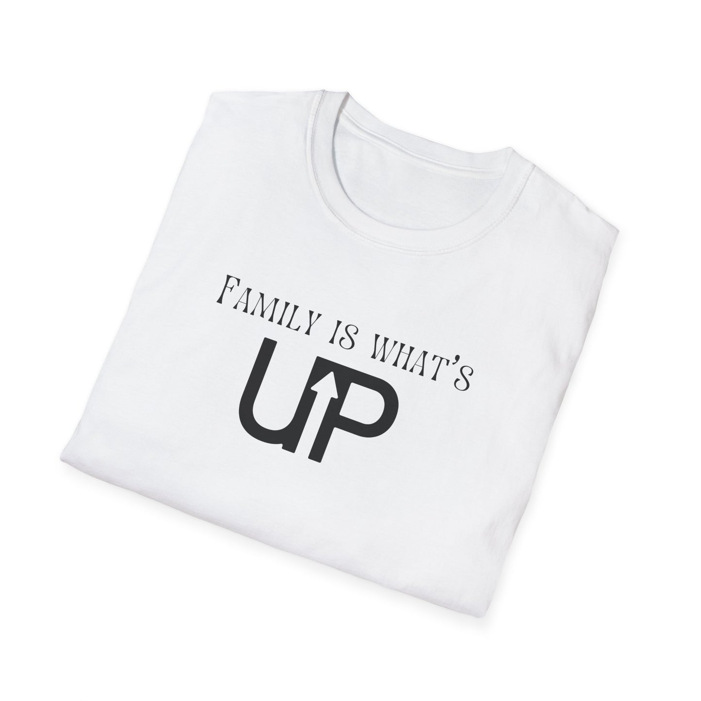 Family is What's Up Unisex T-Shirt