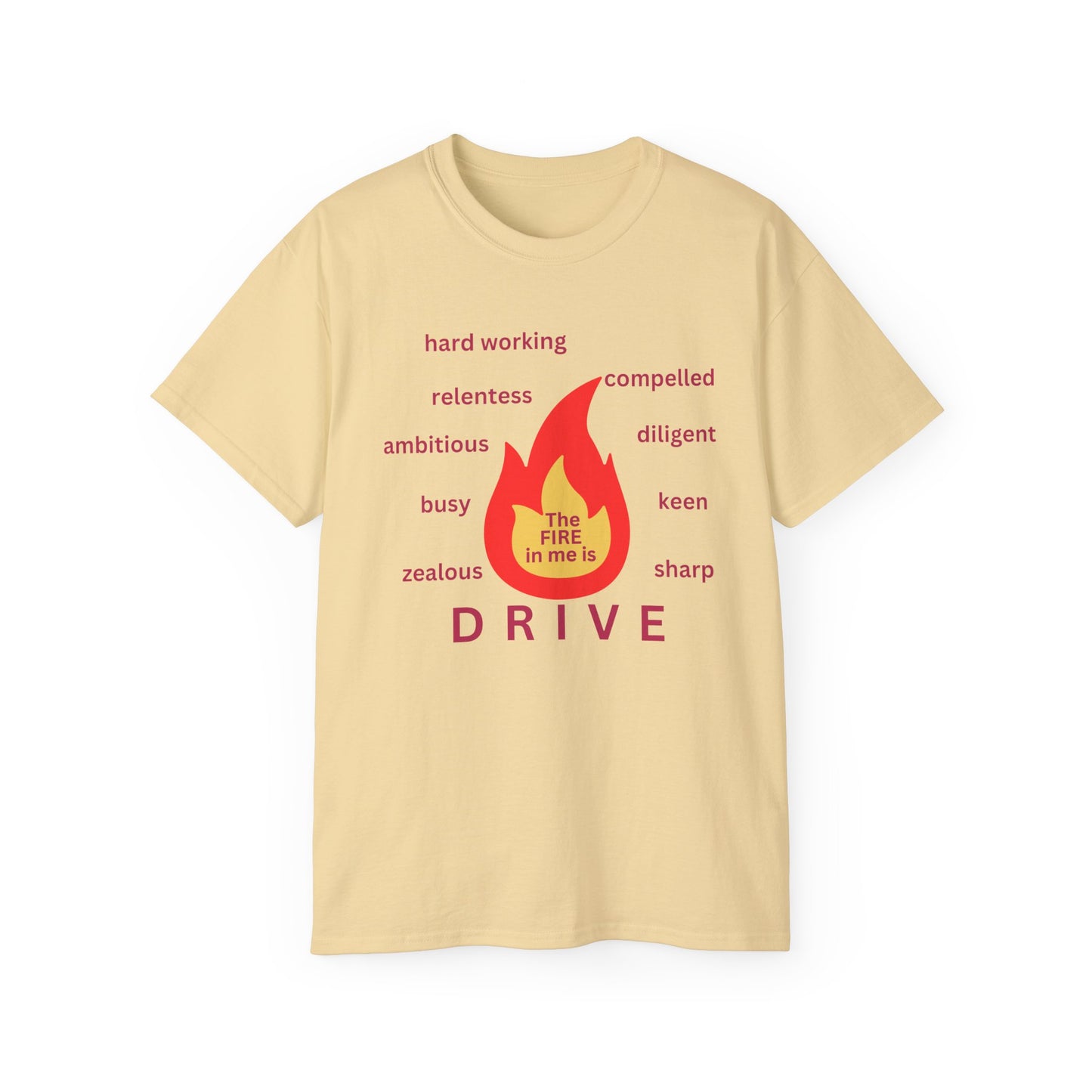 Unisex Ultra Cotton Tee - "The Fire in Me is Drive"