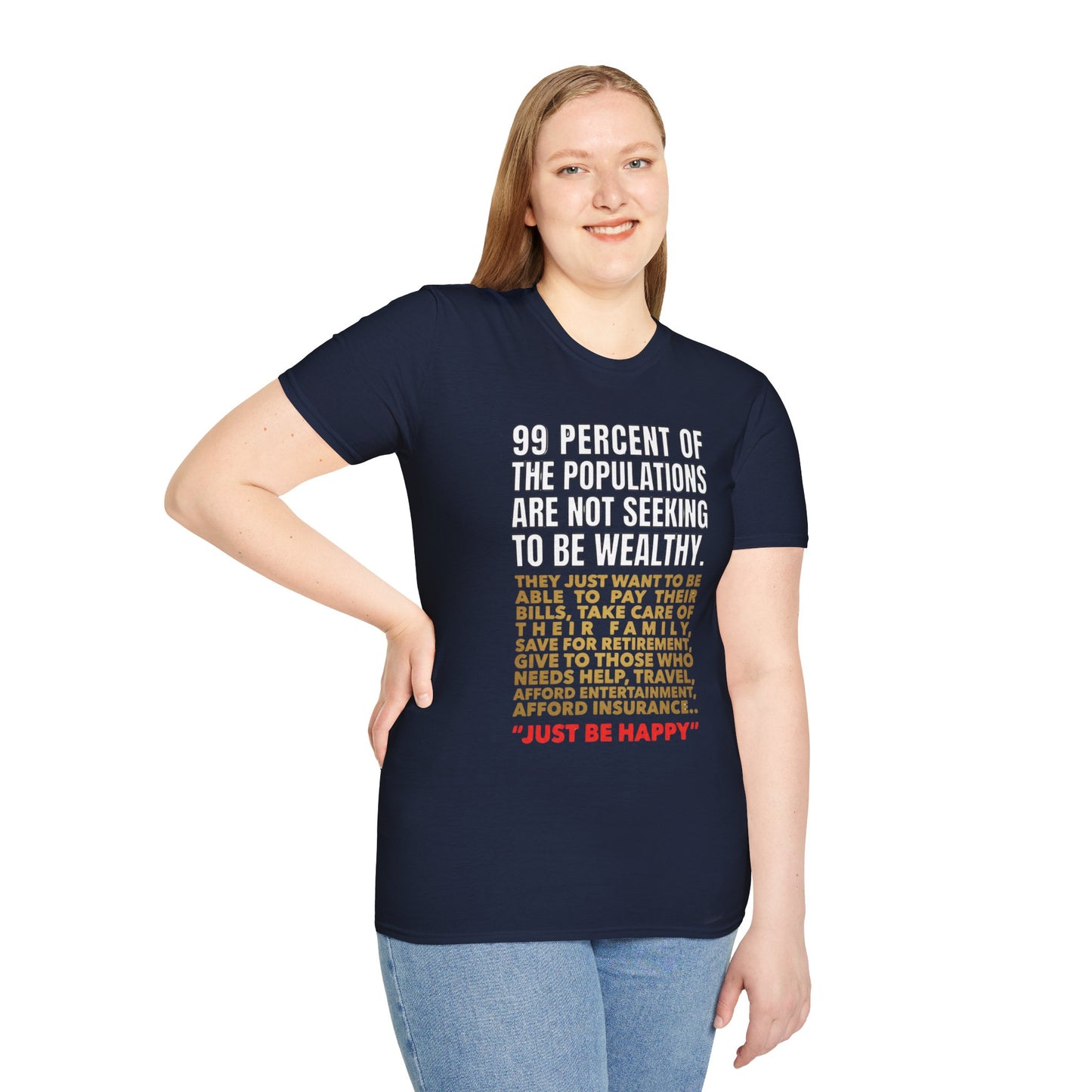 T-Shirt — “99 Percent…Just Be Happy” Inspirational Quote Tee