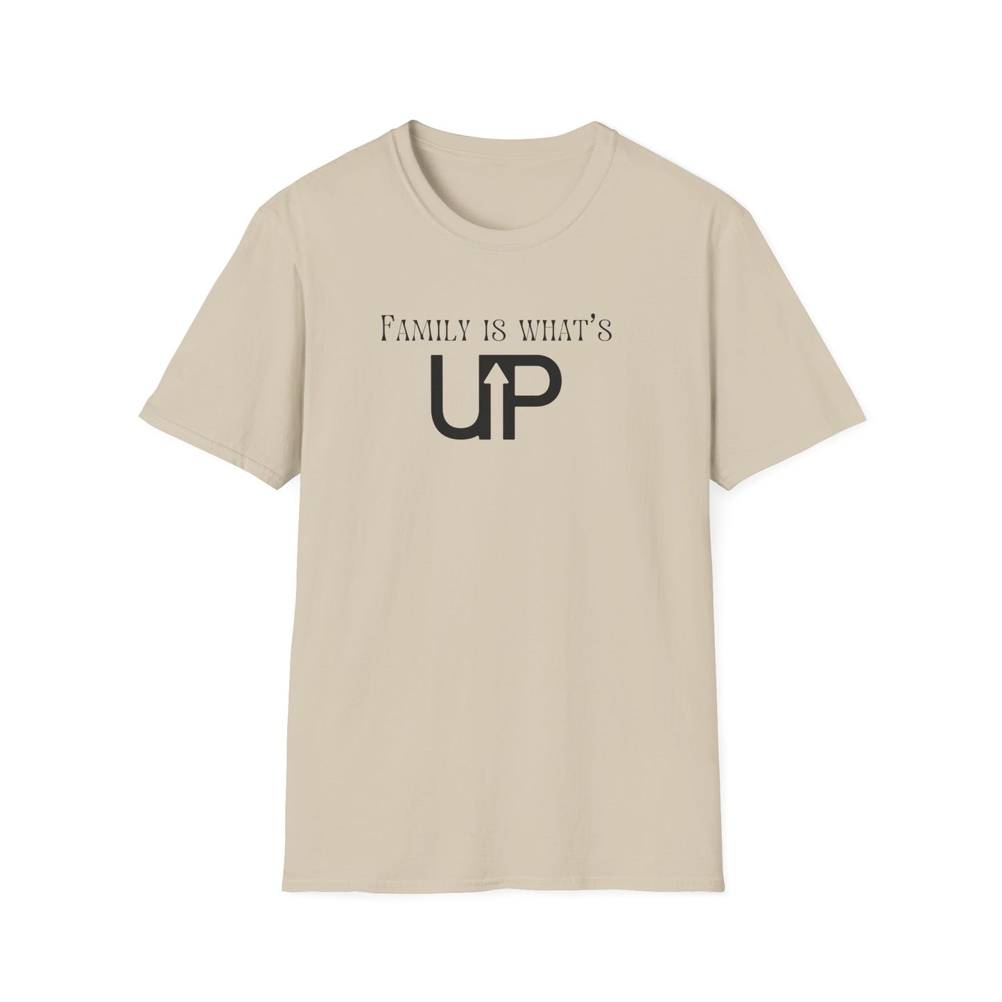 Family is What's Up Unisex T-Shirt