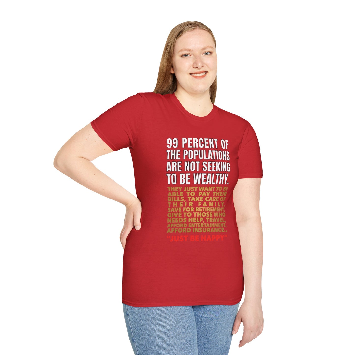 T-Shirt — “99 Percent…Just Be Happy” Inspirational Quote Tee