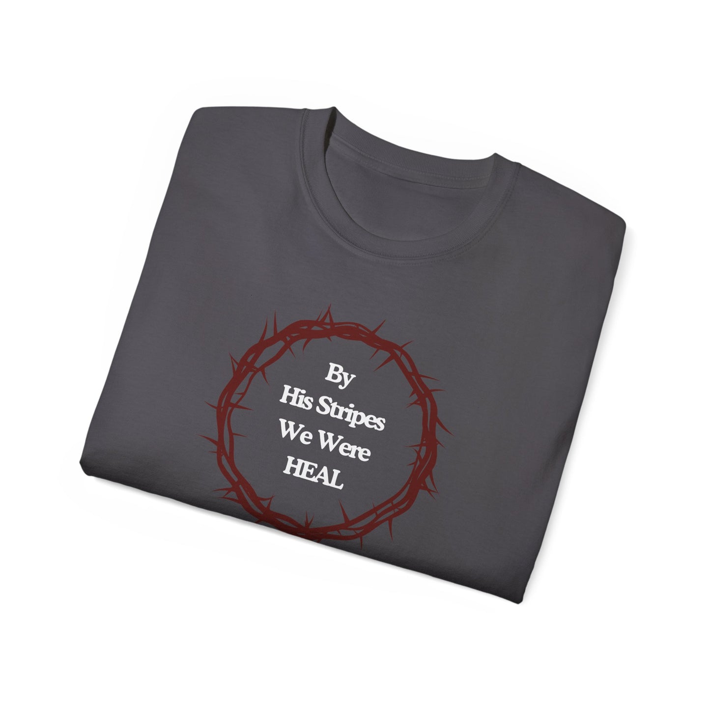 We're Heal - Unisex Ultra Cotton Tee: By His Stripes We Were Heal