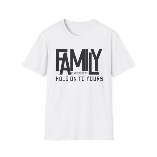 Family - Hold On To Yours Unisex T-Shirt