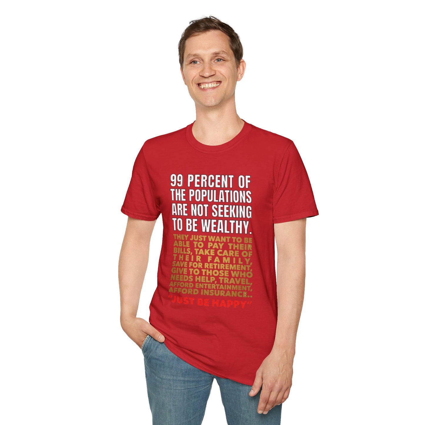 T-Shirt — “99 Percent…Just Be Happy” Inspirational Quote Tee