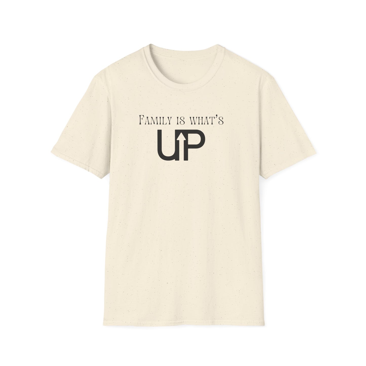 Family is What's Up Unisex T-Shirt