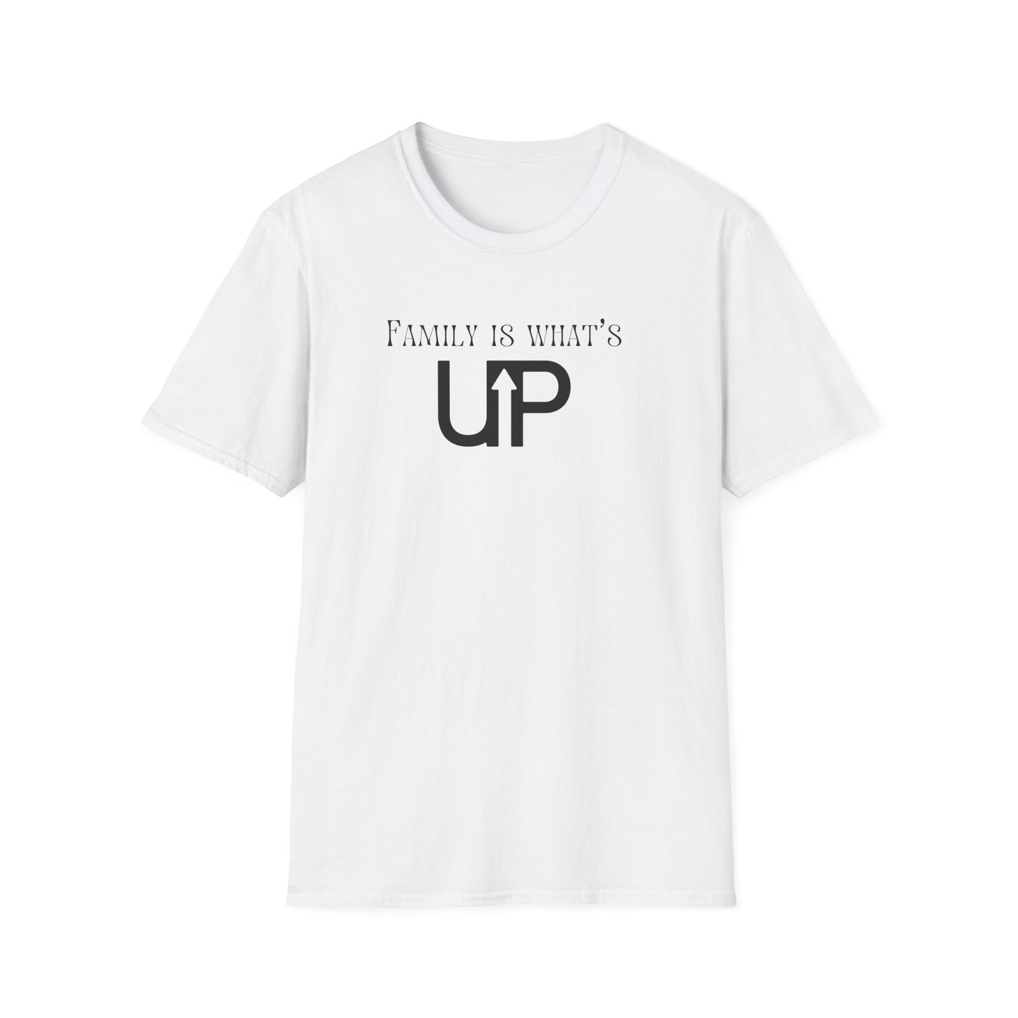 Family is What's Up Unisex T-Shirt