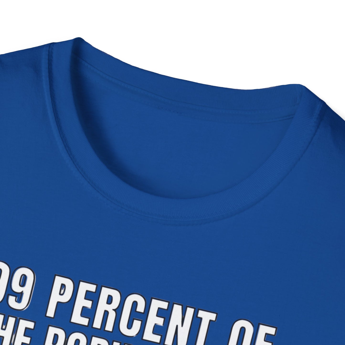 T-Shirt — “99 Percent…Just Be Happy” Inspirational Quote Tee