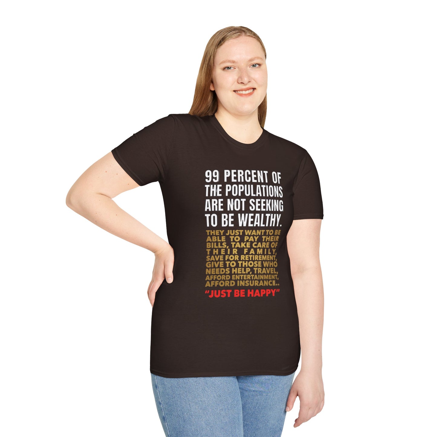 T-Shirt — “99 Percent…Just Be Happy” Inspirational Quote Tee