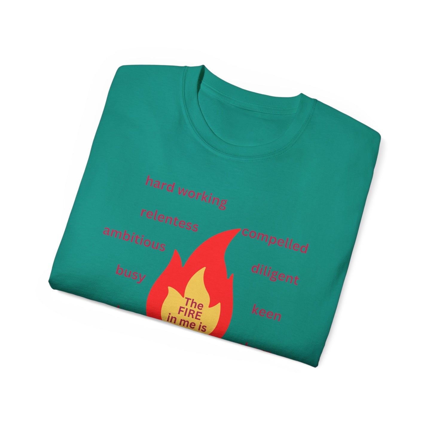 Unisex Ultra Cotton Tee - "The Fire in Me is Drive"