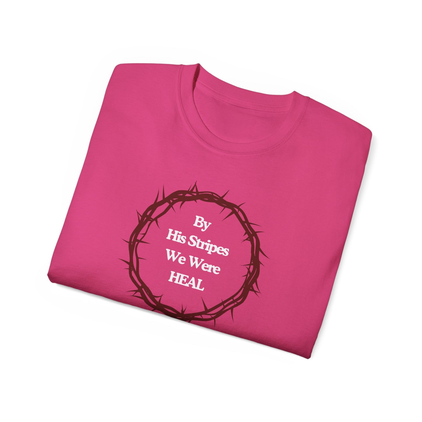 We're Heal - Unisex Ultra Cotton Tee: By His Stripes We Were Heal