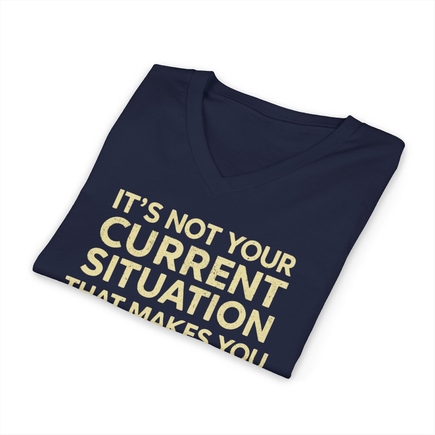 V-Neck Tee — "It's Not Your Current Situation...It's Your Attitude" Inspirational Quote