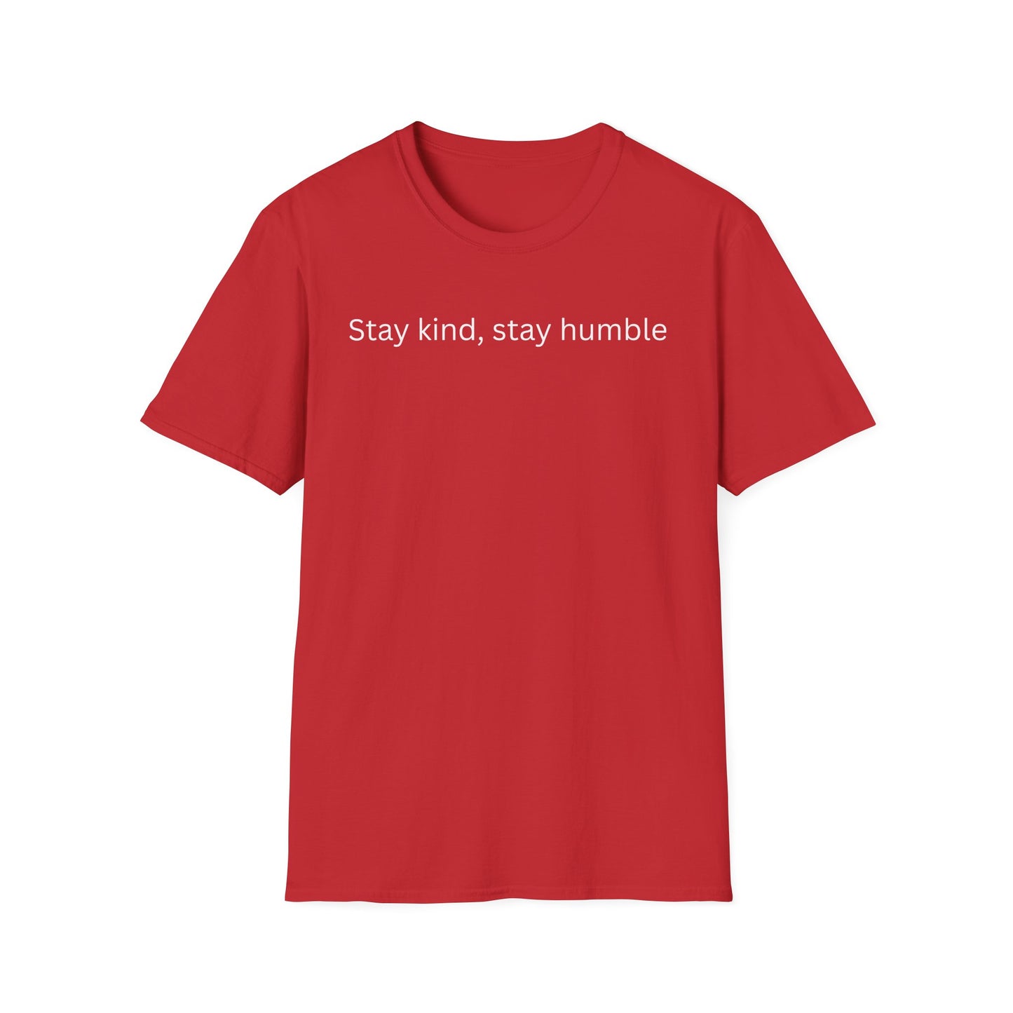 Stay Kind, Stay Humble T Shirt