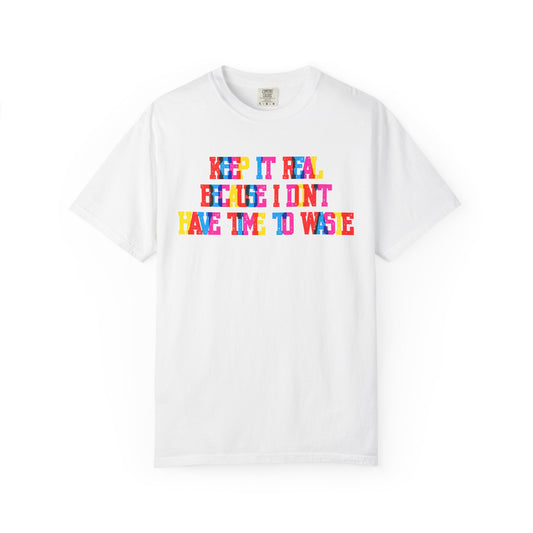 Keep It Real T-Shirt