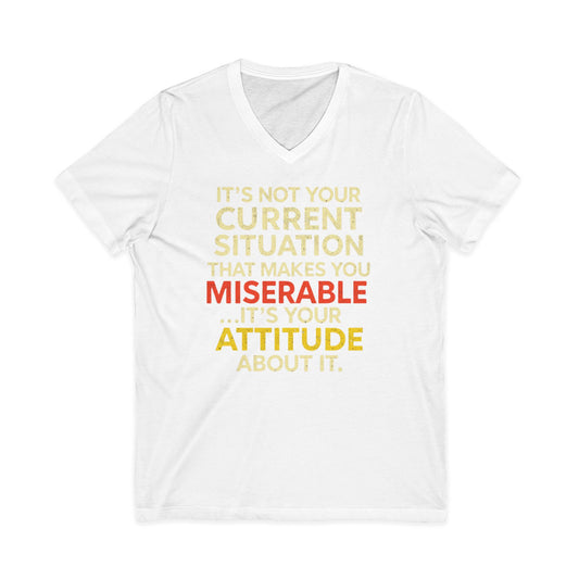 V-Neck Tee — "It's Not Your Current Situation...It's Your Attitude" Inspirational Quote