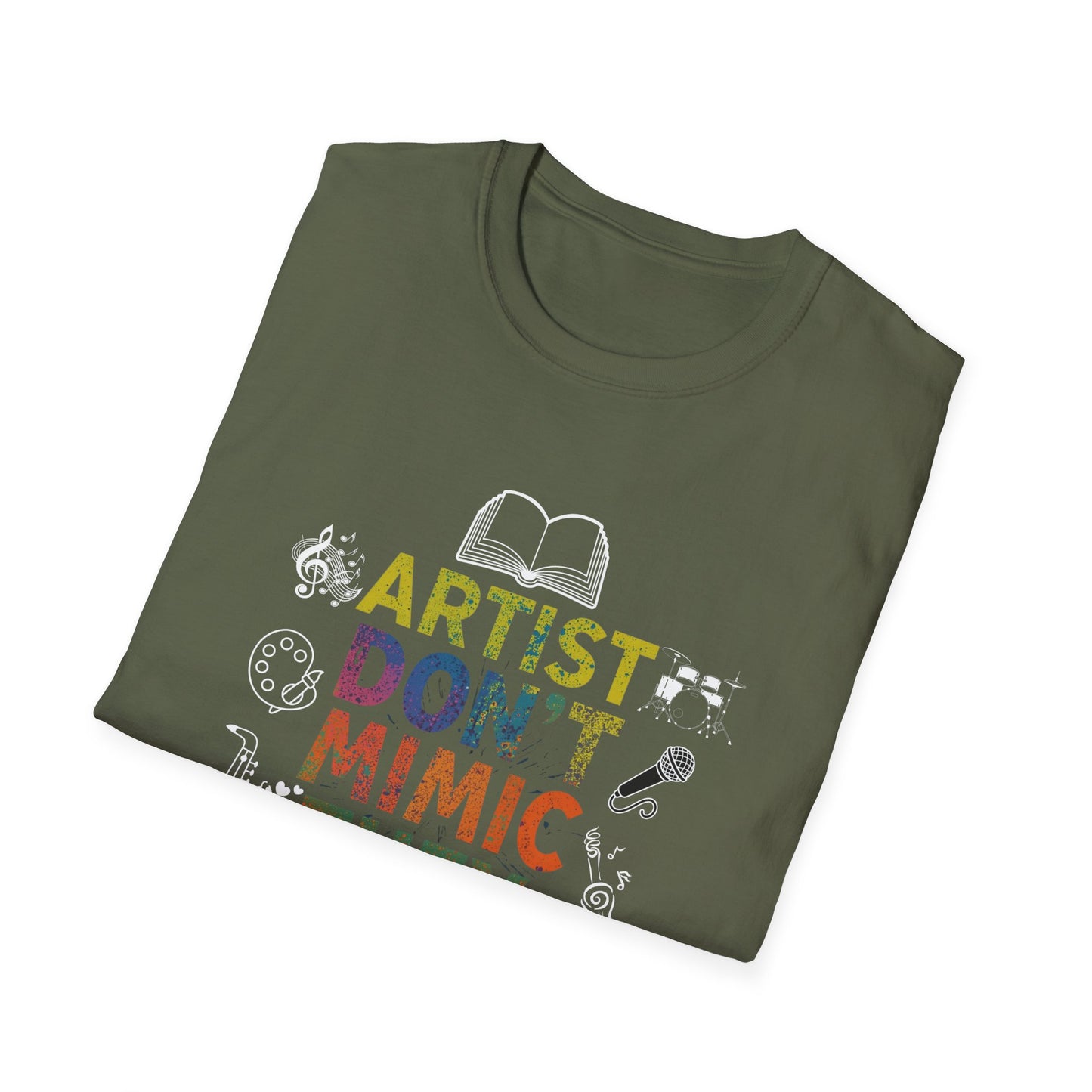 Artist Don’t Mimic They Create T-Shirt — Colorful Creative Statement Tee for Artists & Makers