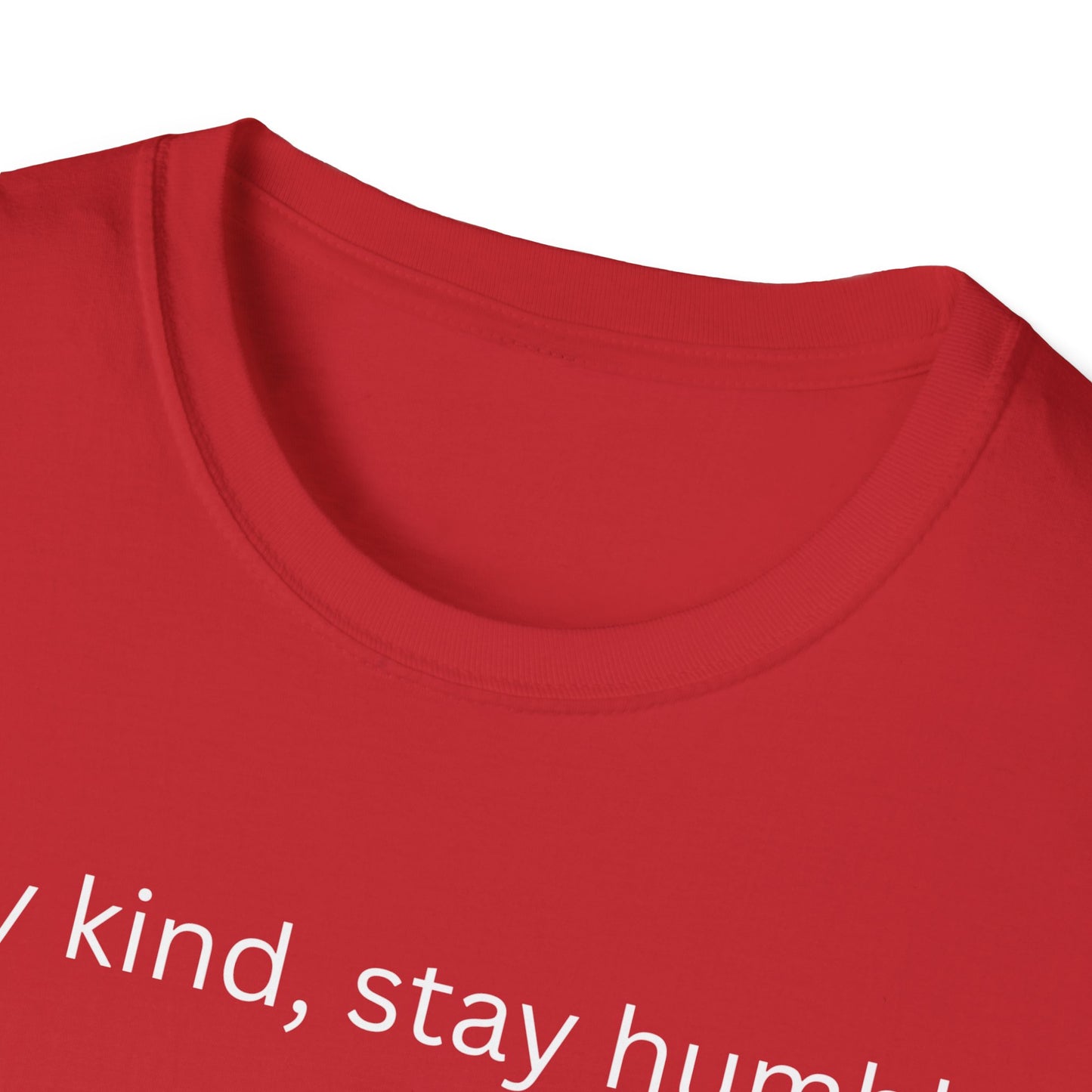 Stay Kind, Stay Humble T Shirt