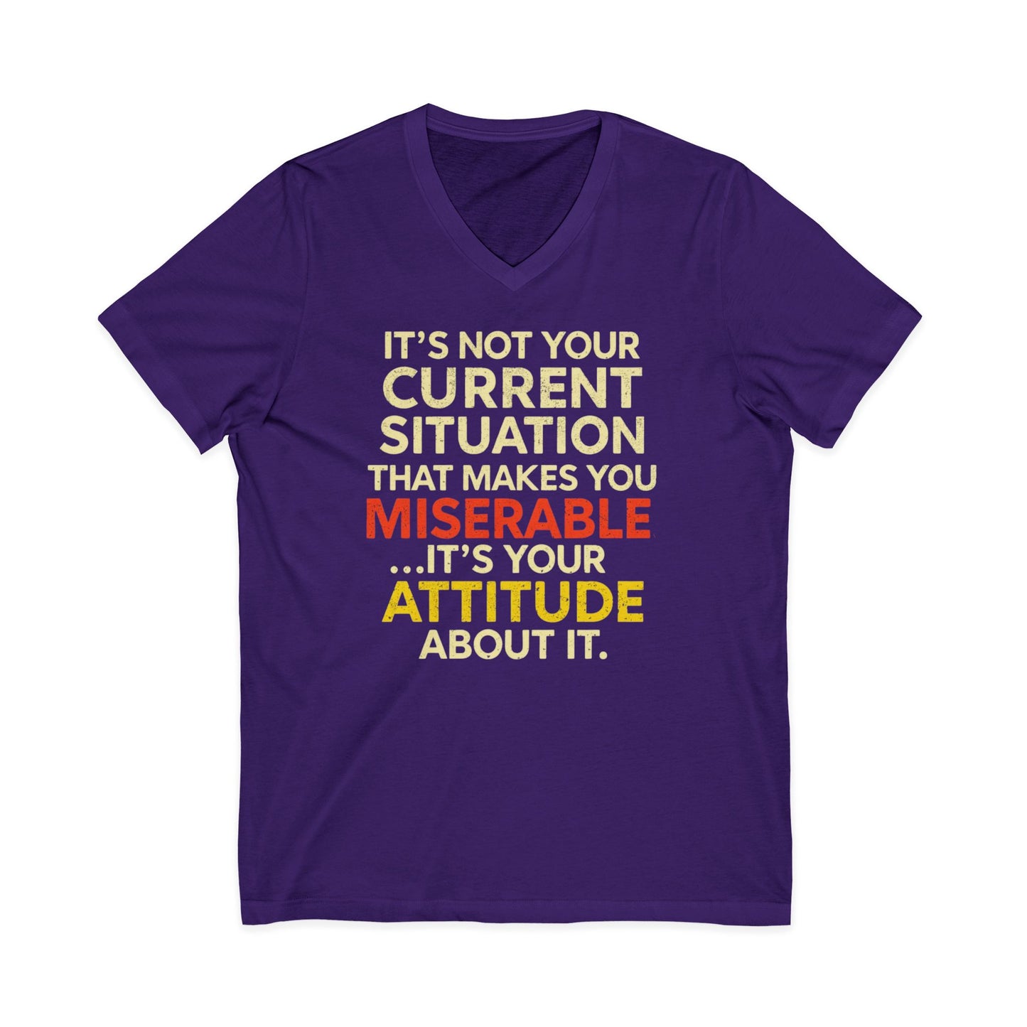 V-Neck Tee — "It's Not Your Current Situation...It's Your Attitude" Inspirational Quote