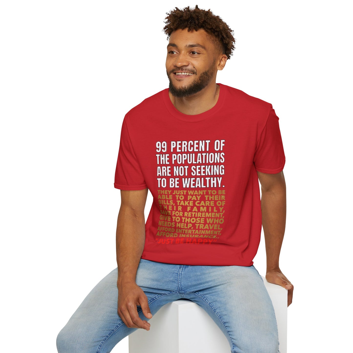 T-Shirt — “99 Percent…Just Be Happy” Inspirational Quote Tee
