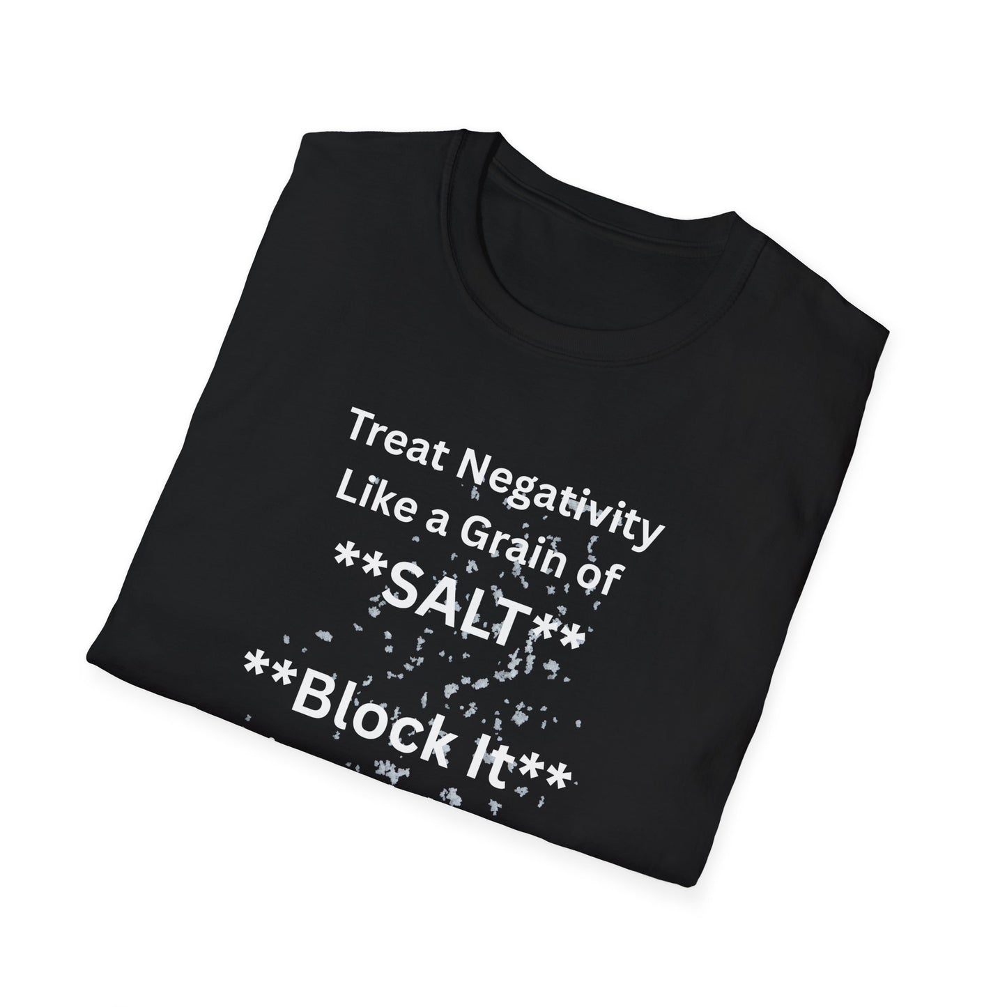 Negativity Boundaries T-Shirt — "Treat Negativity Like a Grain of SALT" Motivational Tee