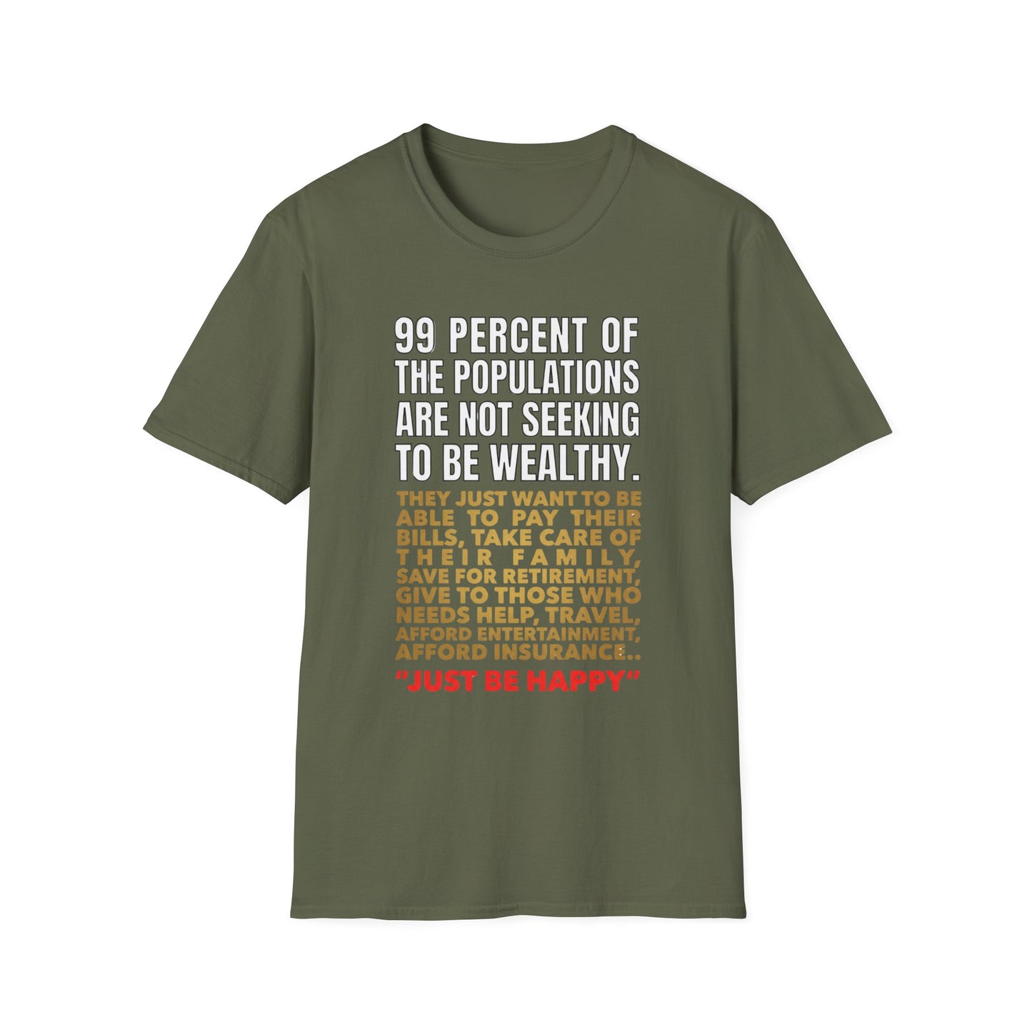 T-Shirt — “99 Percent…Just Be Happy” Inspirational Quote Tee