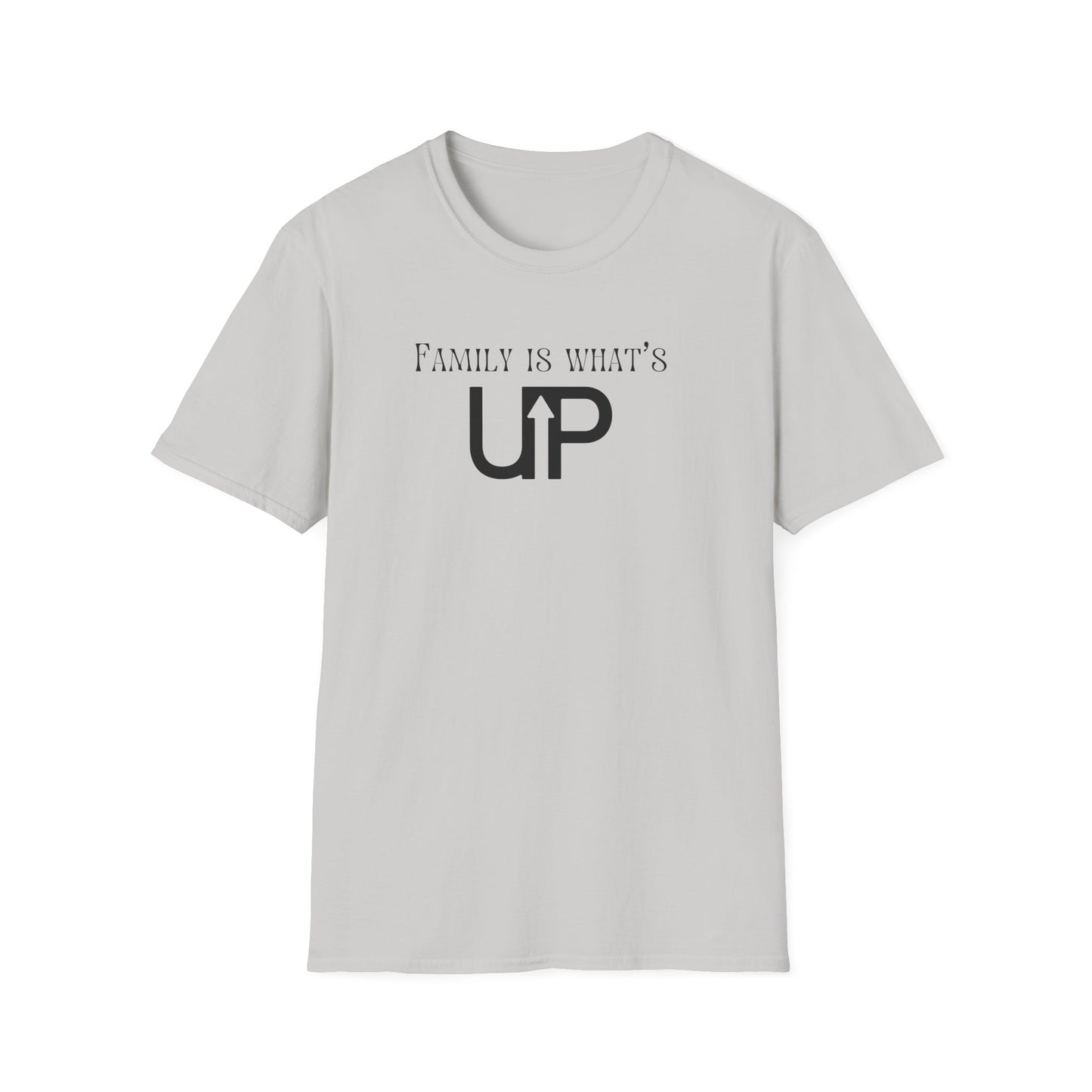 Family is What's Up Unisex T-Shirt