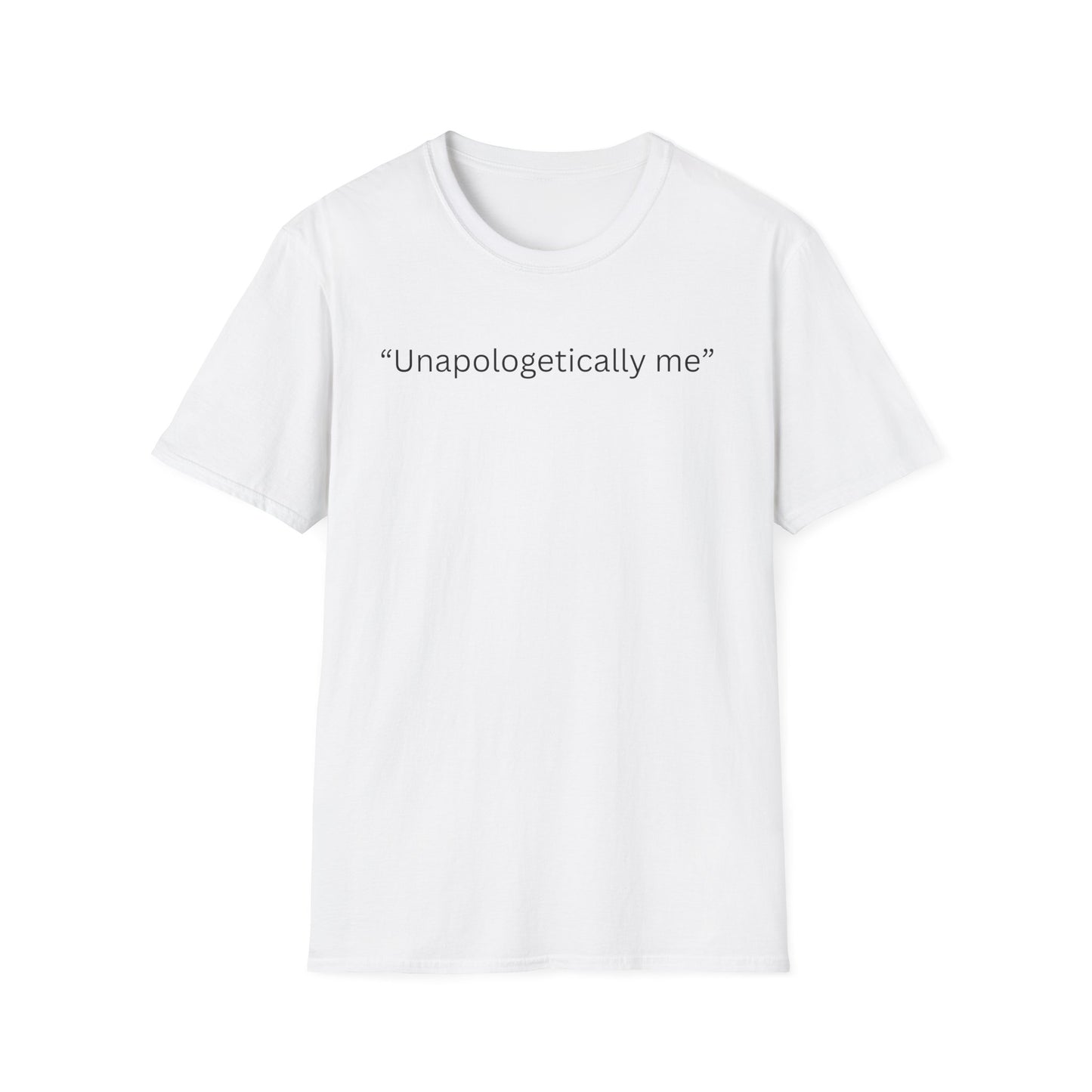 Unapologetically Me - T Shirt