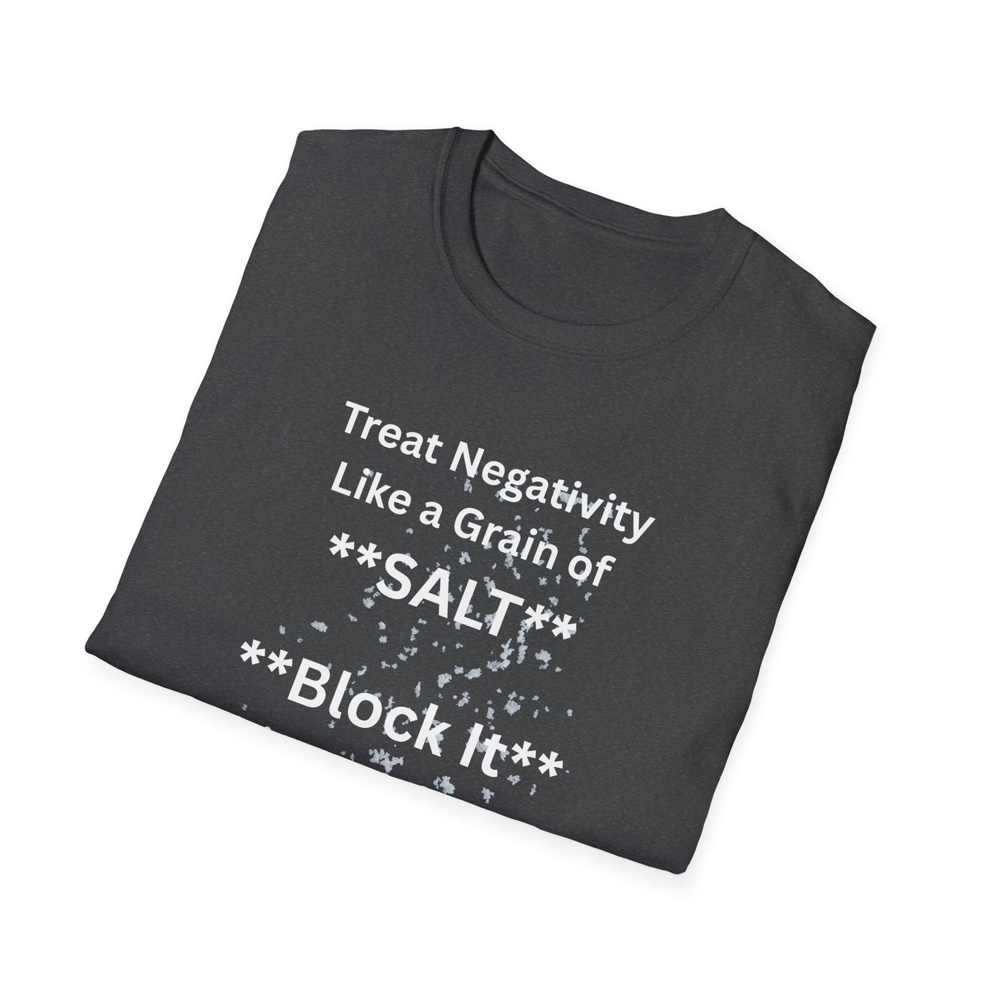 Negativity Boundaries T-Shirt — "Treat Negativity Like a Grain of SALT" Motivational Tee