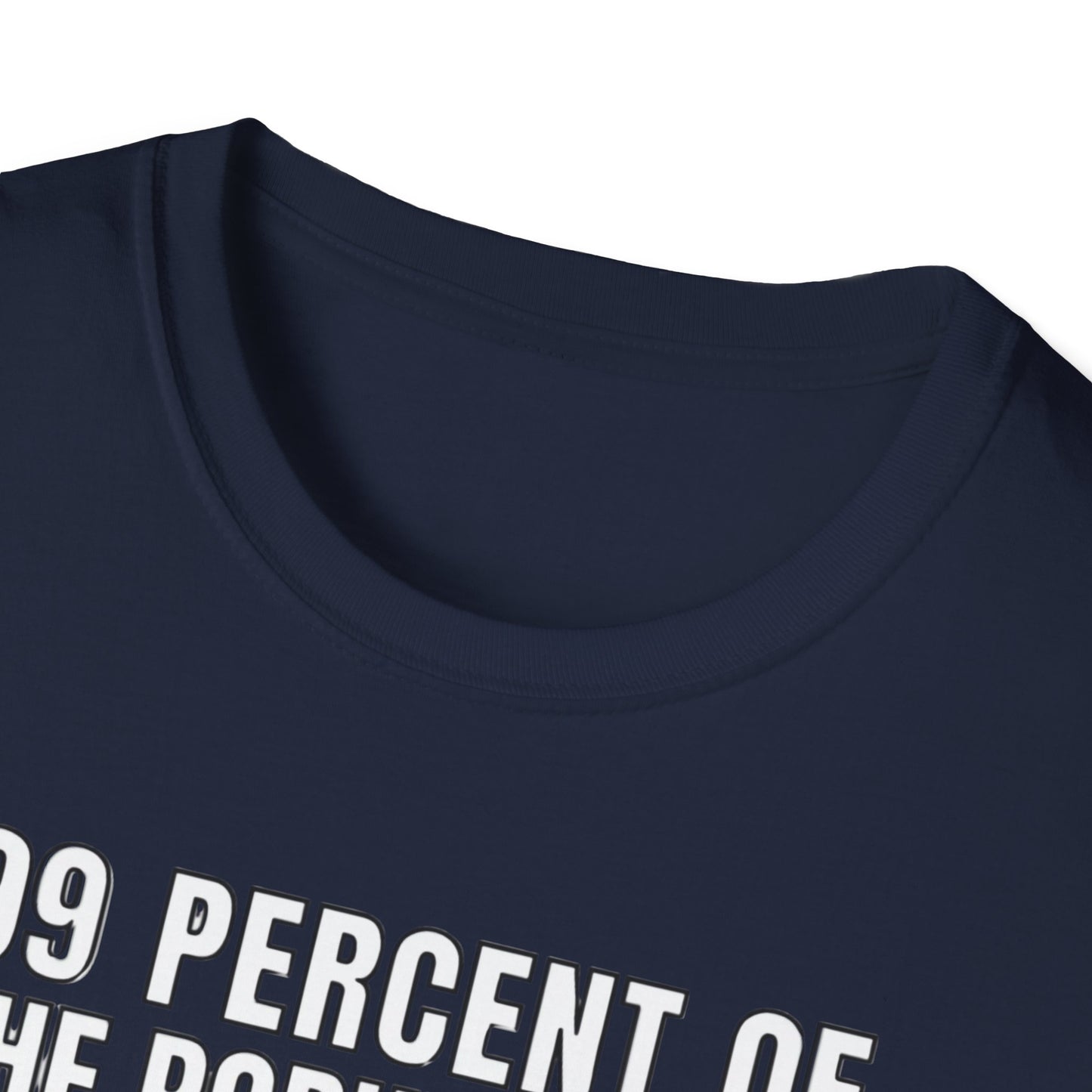 T-Shirt — “99 Percent…Just Be Happy” Inspirational Quote Tee