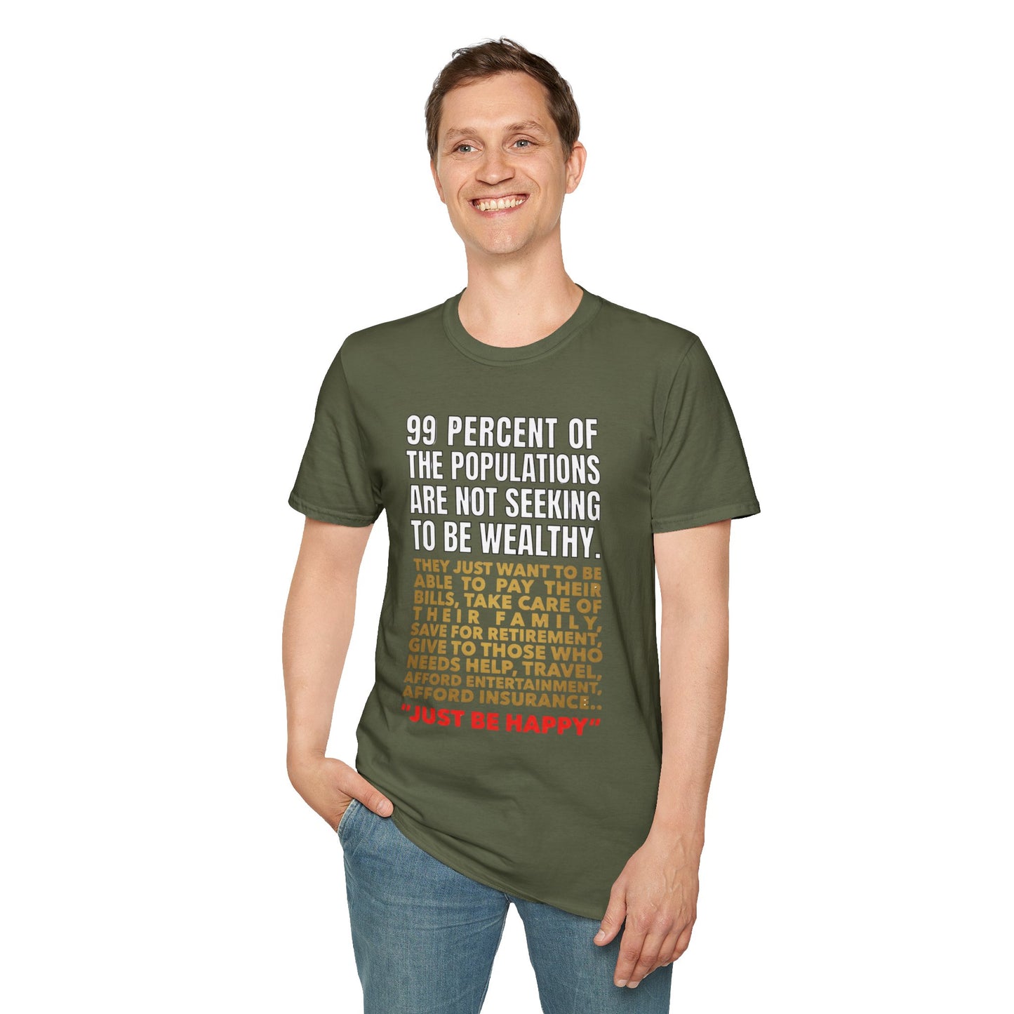 T-Shirt — “99 Percent…Just Be Happy” Inspirational Quote Tee