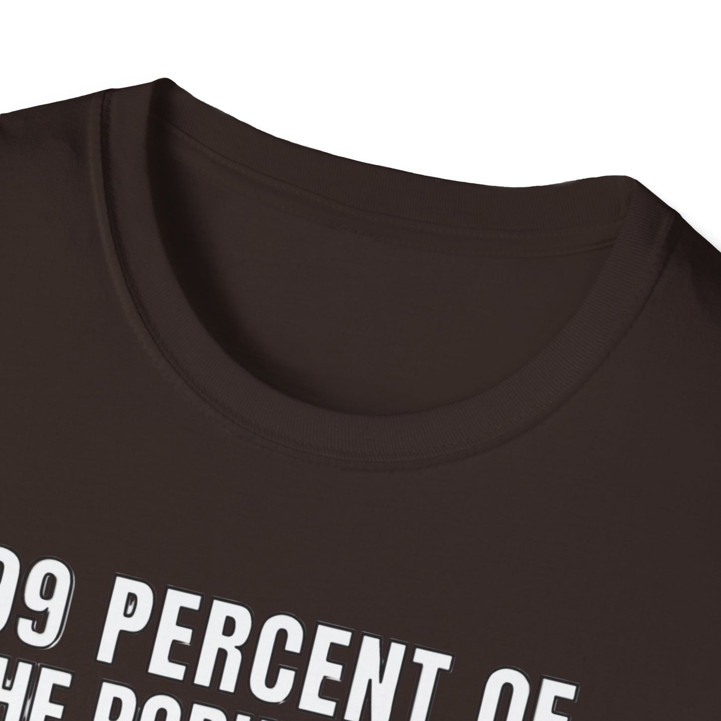T-Shirt — “99 Percent…Just Be Happy” Inspirational Quote Tee