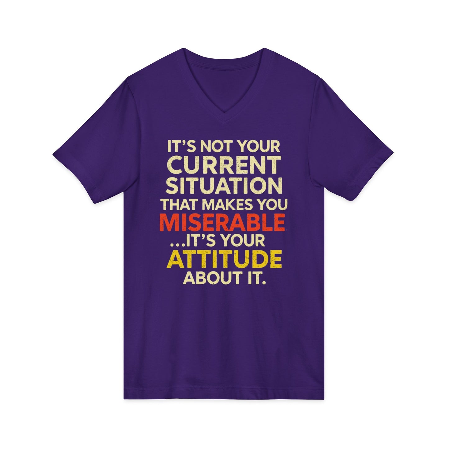 V-Neck Tee — "It's Not Your Current Situation...It's Your Attitude" Inspirational Quote
